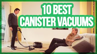 10 Best Canister Vacuums 2018 [upl. by Aruol786]