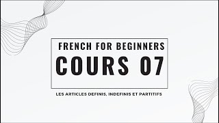 Understanding Definite and Indefinite Articles  French For Beginners Lesson 07 [upl. by Priscilla185]