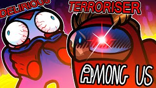 Among Us but Terroriser is going to MURDER DELIRIOUS [upl. by Kaliope85]