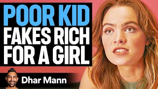 Poor Kid FAKES RICH For A GIRL He Instantly Regrets It  Dhar Mann [upl. by Gardia]