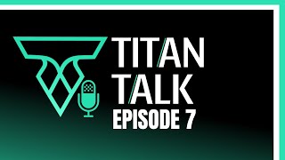 Titano Finance Partnerships Summary  Titan Talk  Ep 7 [upl. by Sitra]