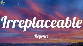 Beyoncé  Irreplaceable Lyrics [upl. by Hamnet706]