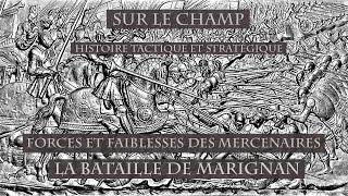 Forces et Faiblesses des Mercenaires  La bataille de Marignan 1515 [upl. by Llorrac]