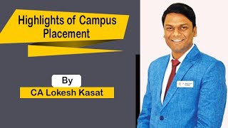 Highlights of Campus Placements By CA Lokesh Kasat [upl. by Ramal]