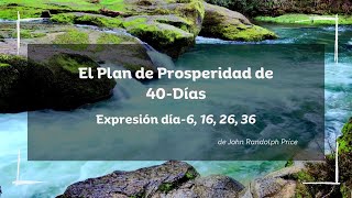 El Plan de Prosperidad 40 días  dia6 16 26 36 [upl. by Ozner]