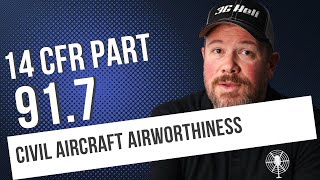 14 CFR 917 Ensuring Aircraft Airworthiness  Pilot’s Key Role in Safety [upl. by Farnsworth]