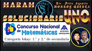 SOLUCIONARIO CONCURSO NACIONAL MATEMATICA ACEROS AREQUIPA UNO [upl. by Ailedroc]