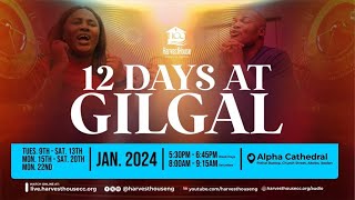 12 DAYS AT GILGAL  DAY 10  JANUARY 19 2024 [upl. by Ydnyl]