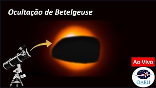 Ocultação da estrela Betelgeuse  ao vivo LS270 [upl. by Saixela]