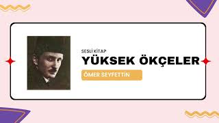 Ömer Seyfettin quotYüksek Ökçelerquot [upl. by Auhsuoj]