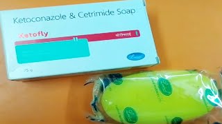 Ketofly Soap Benefits।Ketoconazole amp Cetrimide Soap Uses।Use In Skin Infection [upl. by Trevlac]