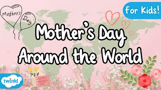 How Mother’s Day is Celebrated Around the world for Kids [upl. by Cioffred]