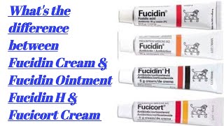 Difference between Fucidin Ointment Fucidin Cream Fucidin H and Fucicort Cream [upl. by Rehtul251]