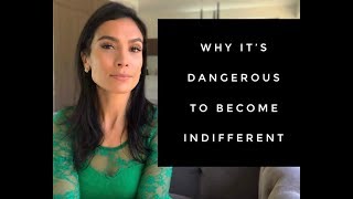 Why Its Dangerous To Become Indifferent [upl. by Ilatan]