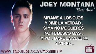 Joey Montana  Unico Amor ☆Letra • Flow Con Clase☆ [upl. by Ydeh271]