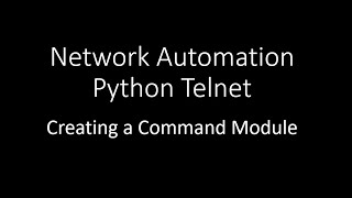 Python Telnet  Creating a Command Module [upl. by Vitkun]