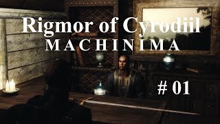 Rigmor of Cyrodiil  SKYRIM MACHINIMA  Episode 01 [upl. by Anderer]