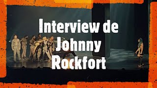 Interview de Johnny Rockfort [upl. by Yelssew]