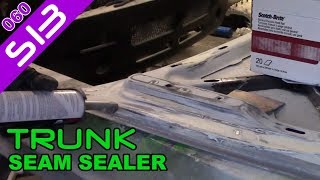 Adding Seam Sealer to the Trunk  Restomod 240sx [upl. by Proud]