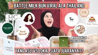 TASYI BATTLE MILK BUN VIRAL ALA THAILAND  APAKAH KITA MENEMUKAN BRAND LOKAL YANG LEBIH ENAK [upl. by Ruggiero]