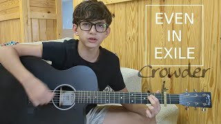 Guitar Cover 😀 quotEven in Exilequot by Crowder [upl. by Aniretac]