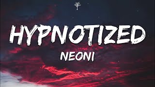 NEONI  HYPNOTIZED Lyrics [upl. by Nenney824]