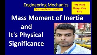 Mass Moment of Inertia and Its Physical Significance  Engineering Mechanics  M04L01  Mechtube [upl. by Eirased174]