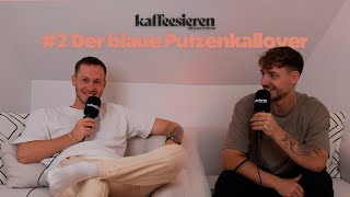 2 Der blaue Putzenkallover  Kaffeesieren mit Jesco amp Sdrean [upl. by Stryker]