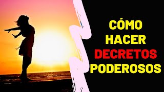 COMO HACER DECRETOS PODEROSOS  APRENDE A DECRETAR CORRECTAMENTE [upl. by Idnak]