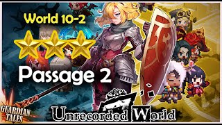 Unrecorded World  Passage 2 World 10 2 100 Complete  Guardian Tales [upl. by Letch]