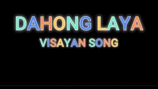 DAHONG LAYA  VISAYAN SONG  KARAOKE [upl. by Woothen100]