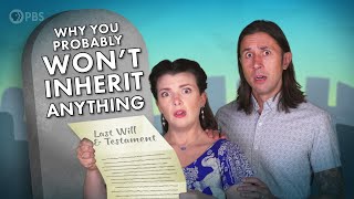 Why You Probably Wont Inherit Anything [upl. by Nahshon]