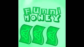 Funni Money [upl. by Brower851]