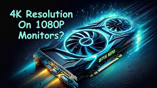 Can I get 4K on my 1080p Monitors NVIDIA DSR with GTX 1070 Tested [upl. by Eves521]