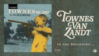 Townes Van Zandt  In The Beginning Official Full Album Stream [upl. by Gnod211]