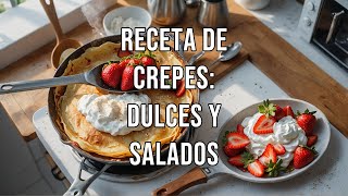 🍽️✨ ¡Receta de Crepes Perfectos 🌟🥞 [upl. by Leba]