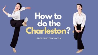 HOW TO DANCE the CHARLESTON basic step EVERYTHING youve ever wanted TO KNOW [upl. by Nicks]