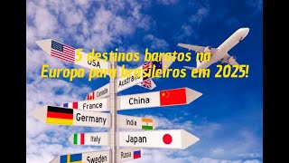 5 destinos baratos na Europa para brasileiros em 2025 [upl. by Kendall]