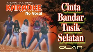 Olan  Cinta Bandar Tasik Selatan karaoke no vocal [upl. by Hgielsa213]