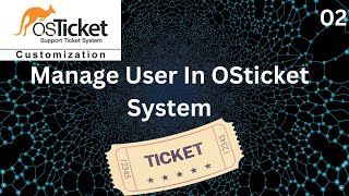 02 Manage User in Osticket System [upl. by Ahsiekan]