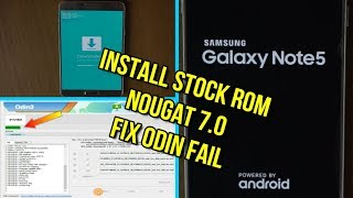 Flash Samsung Galaxy Note 5 Nougat 70 Stock Rom Fix Odin Fail N920 [upl. by Akienaj]