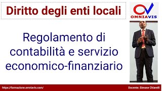 Diritto degli enti locali  COD267  Lezione 33  Regolamento di contabilità e servizio finanziario [upl. by Ansaev40]