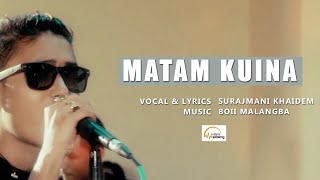 Matam Kuina  Surajmani Khaidem  Official Audio Song Release 2019 [upl. by Naltiak]