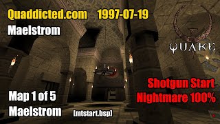 Quaddicted  19970719 maelstrmzip  Maelstrom mtstartbsp Nightmare 100 [upl. by Junia]