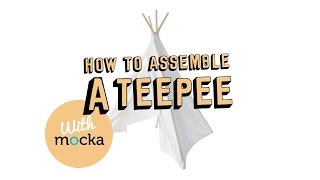 How to Assemble a Mocka Teepee [upl. by Molly63]