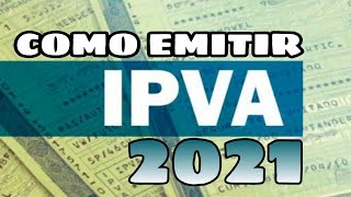 COMO EMITIR IPVA TAXA LICENCIAMENTO E DPVAT 2021  OLHA QUE FACIL TUTORIAIS [upl. by Saalocin37]