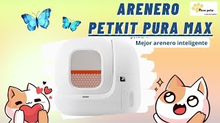 😺ARENERO PETKIT PURA MAX ✅ ARENERO INTELIGENTE PARA GATOS QUE SE CONTROLA DESDE EL SMARTPHONE [upl. by Leiad]