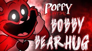 Bobby Bearhug Song MUSIC VIDEO Poppy Playtime Chapter 3 [upl. by Robenia398]