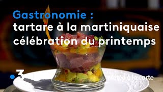 Gastronomie  célébrez le printemps avec un tartare à la martiniquaise   Météo à la carte [upl. by Eicam302]