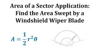 Area of Sector Find the Area Swept by a Windshield Wipter Blade [upl. by Irmina]